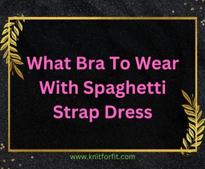 What Bra To Wear With Spaghetti Strap Dress