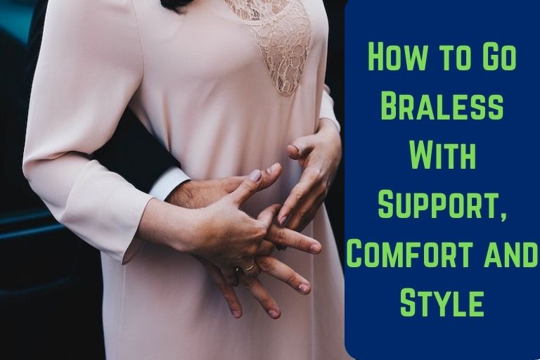 How to Go Braless With Support