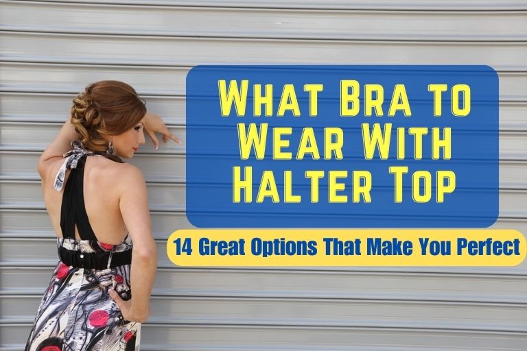 What Bra to Wear With Halter Top