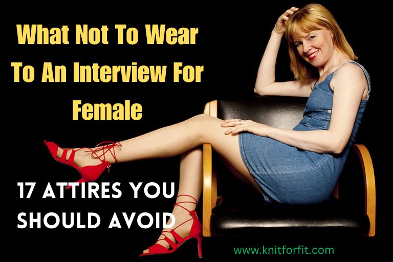 What Not to Wear to an Interview Female