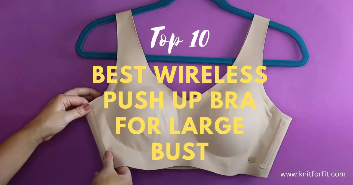 Top 10 Best Wireless Push Up Bra for Large Bust