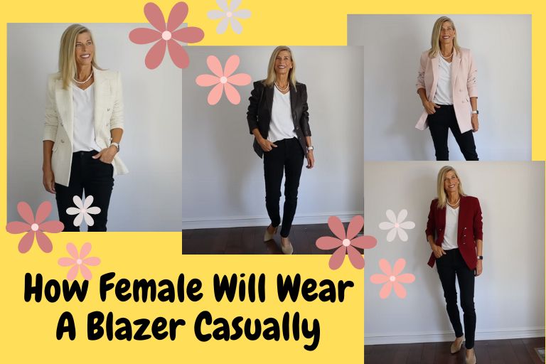 How To Wear A Blazer Casually Female